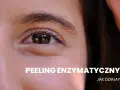 Peeling enzymatyczny: Sekret gładkiej cery bez podrażnień?