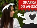 Opaska do włosów DIY: Stwórz ją łatwo! Szycie czy bez szycia?