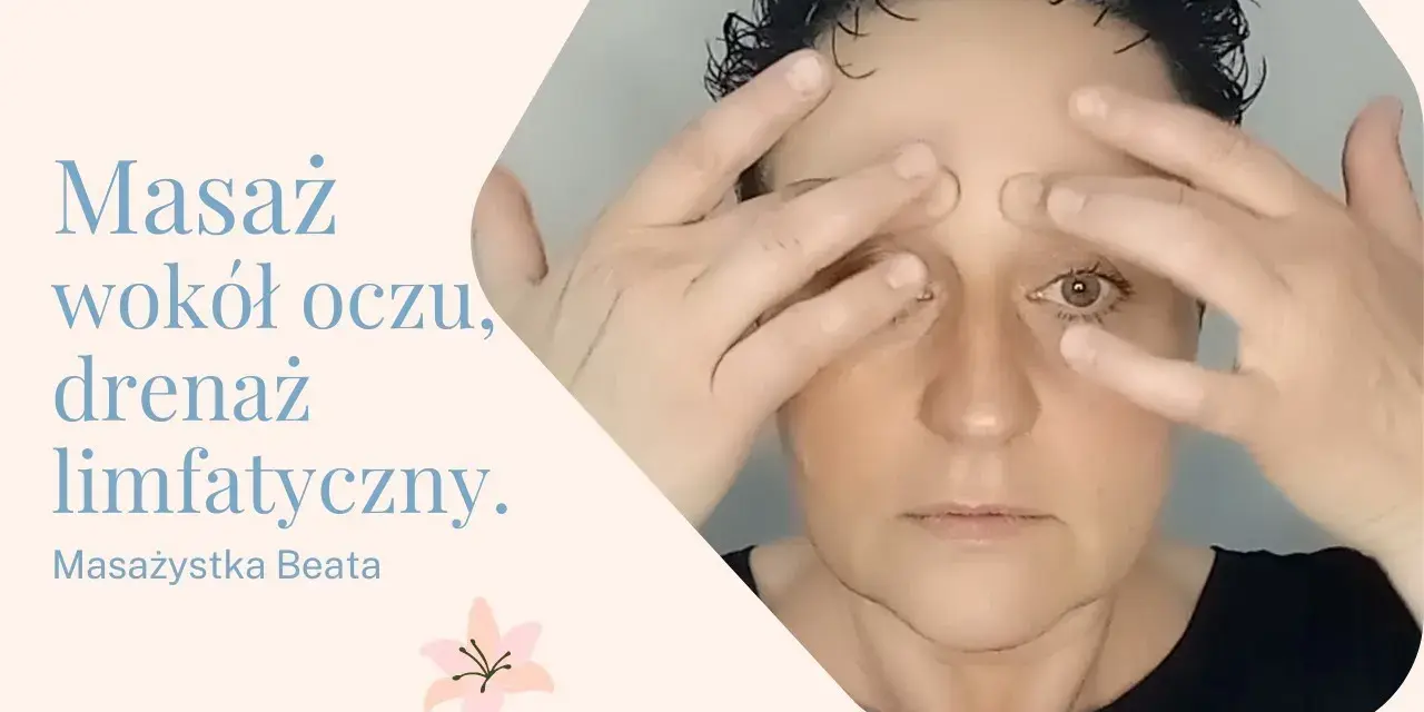 Jak wykonać drenaż limfatyczny oczu? Koniec z workami!