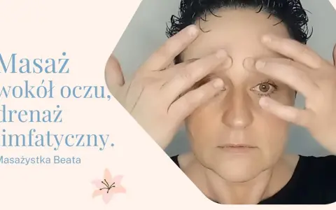Jak wykonać drenaż limfatyczny oczu? Koniec z workami!