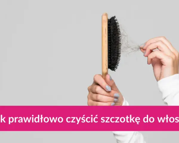 Jak wyczyścić szczotkę do włosów? Skuteczny poradnik dla zdrowych włosów
