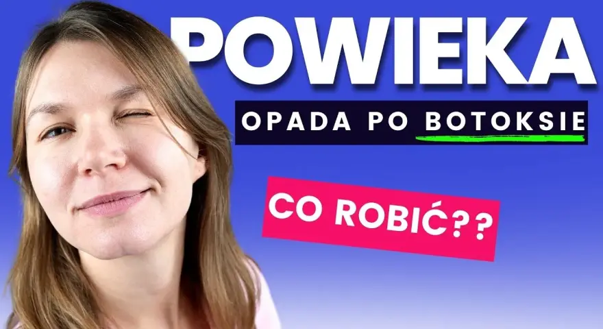 Opadająca powieka po botoksie? Sprawdź, jak szybko wrócić do formy