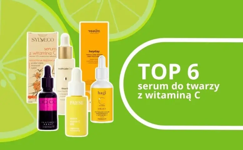 Ekspert radzi: Jak wybrać serum z witaminą C dla Twojej cery?