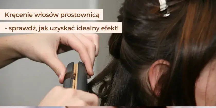 Zdjęcie Jak kręcić włosy prostownicą? Sekrety trwałych loków i fal!